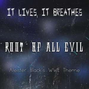Image for 'Root of All Evil (Aleister Black's WWE Theme)'