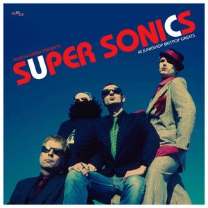 Image for 'Martin Green Presents: Super Sonics – 40 Junkshop Britpop Greats'