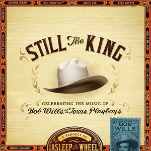 Imagem de 'Still the King: Celebrating the Music of Bob Wills and His Texas Playboys'