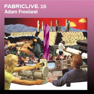 'Fabriclive 16: Adam Freeland'の画像