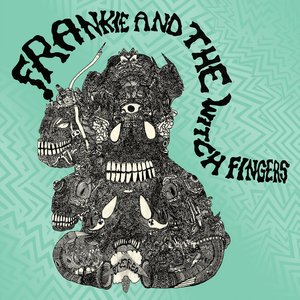 “Frankie And The Witch Fingers”的封面