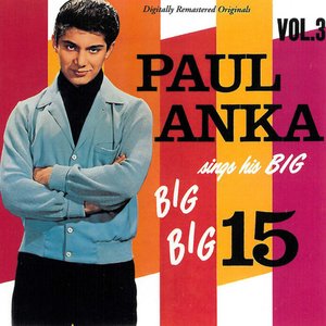 Immagine per 'Paul Anka Sings His Big 15 (Vol. 3 / Remastered)'