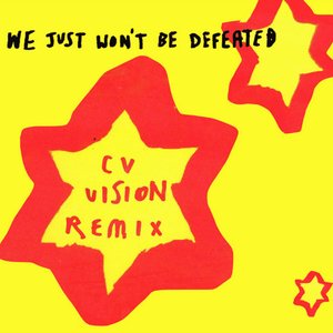 Изображение для 'We Just Won't Be Defeated (CV Vision Remix)'