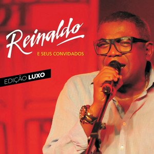 Изображение для 'Reinaldo e Seus Convidados (Edição Luxo)'