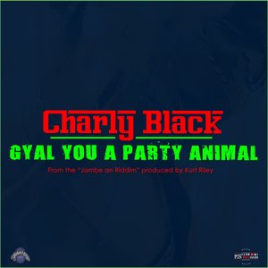 “Gyal You A Party Animal”的封面