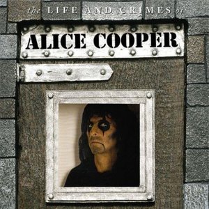 Image for 'Life & Crimes Of Alice Cooper'