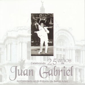 Image for 'Celebrando 25 Años De Juan Gabriel En El Palacio De Bellas Artes'