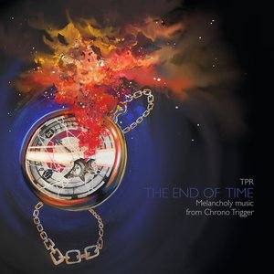 “The End Of Time: Melancholy Music From Chrono Trigger”的封面