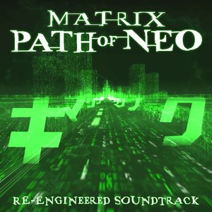 Image for 'The Matrix: Path Of Neo (Re-Engineered Soundtrack)'