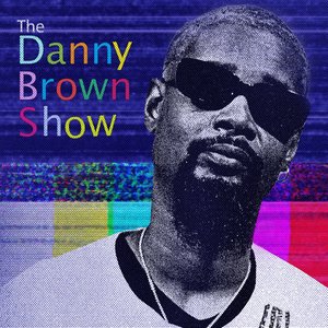 Image for 'The Danny Brown Show'