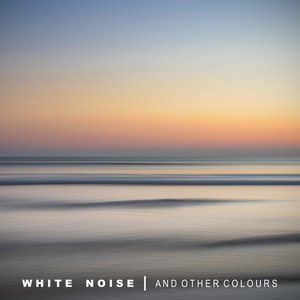 'White Noise and Other Colours' için resim