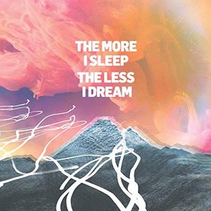 Bild för 'The More I Sleep The Less I Dream'