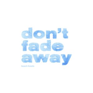 Image for 'Don't Fade Away'