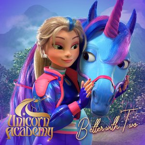 Image for 'Better With Two (From "Unicorn Academy")'