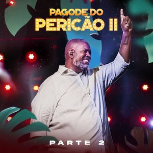 Image pour 'Pagode Do Pericão II, Pt. 2 (Ao Vivo)'