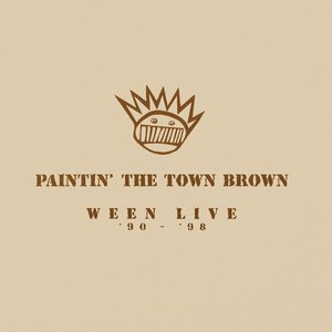 Image for 'Paintin' The Town Brown: Ween Live '90 - '98'