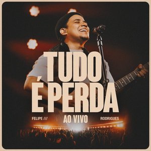 Image for 'Tudo É Perda (Ao Vivo)'