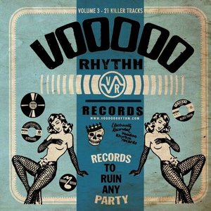 Image for 'Voodoo Rhythm Records: Records to Ruin Any Party, Vol. 3'