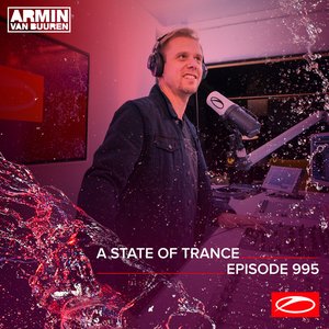 “ASOT 995 - A State Of Trance Episode 995 (Including A State Of Trance Showcase - Mix 018: David Forbes)”的封面