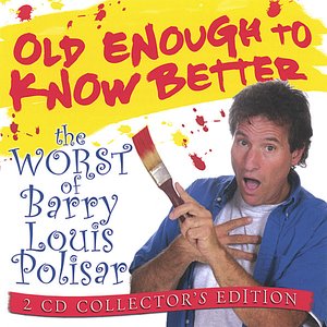 “Old Enough To Know Better: The Worst of Barry Louis Polisar 2-CD set”的封面
