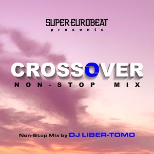 Image for 'SUPER EUROBEAT presents CROSSOVER NON-STOP MIX'