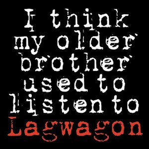 'I Think My Older Brother Used To Listen To Lagwagon'の画像