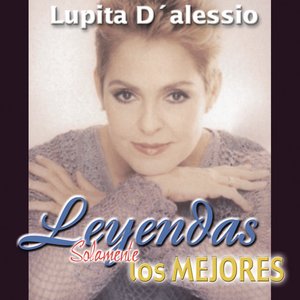Image for 'Leyendas Solamente las Mejores / Lupita D'Alessio'