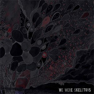 Bild för 'We Were Skeletons (LP)'