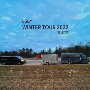 Image for 'Eggy Selects: Winter Tour 2022'