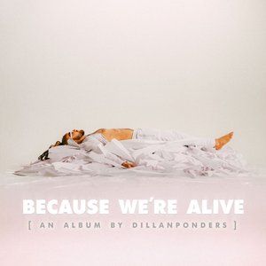 'BECAUSE WE'RE ALIVE'の画像