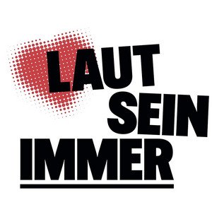 Bild für 'LAUT SEIN (IMMER)'