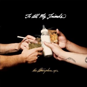 Image for 'To All My Friends, Blood Makes the Blade Holy - The Atmosphere EP's'