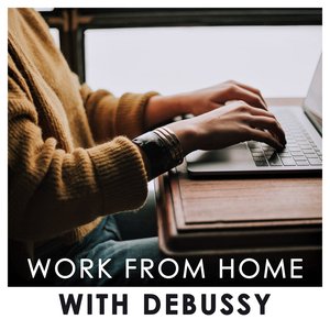 Image for 'Work from Home with Debussy'