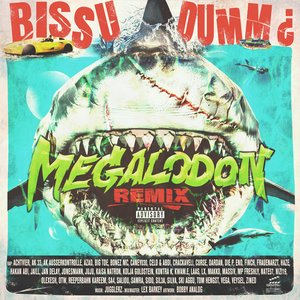 Immagine per 'bissu dumm ¿ MEGALODON REMIX'