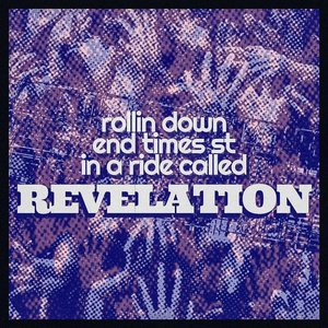 Изображение для 'rollin down End Times St in a ride called Revelation'