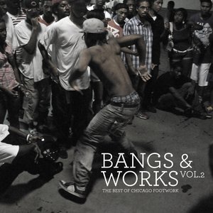 Image pour 'Bangs & Works Vol. 2 (The Best of Chicago Footwork)'