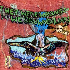 Image for 'They Were Wrong So We Drowned'