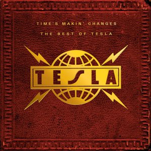 Bild für 'Time's Makin' Changes: The Best Of Tesla'