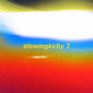 Image pour 'slowmgkirby 3 (slowed + reverb)'
