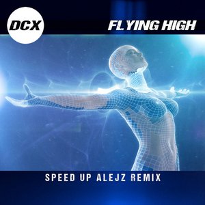 Изображение для 'Flying High (Speed Up Alejz Remix)'