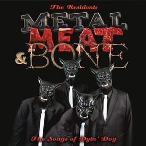 “Metal, Meat & Bone: The Songs of Dyin' Dog”的封面