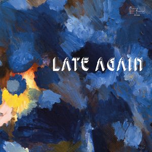 Image for 'Late Again'