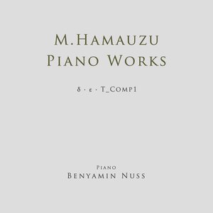 Image for 'M. Hamauzu Piano Works δ・ε・T_Comp 1'