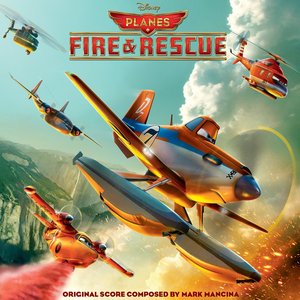 Изображение для 'Planes: Fire & Rescue (Original Motion Picture Soundtrack)'