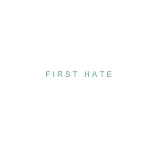 Immagine per 'First Hate'