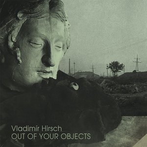 Image for 'Out Of Your Objects'