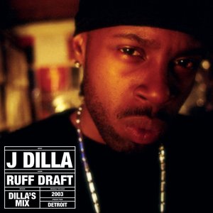 Image for 'Ruff Draft (Dilla's Mix)'