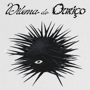 Image for 'DILEMA DO OURIÇO'