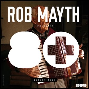 Image for 'Rob Mayth Presents 80+'