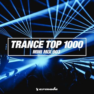 Imagem de 'Trance Top 1000 (Mini Mix 003) - Armada Music'